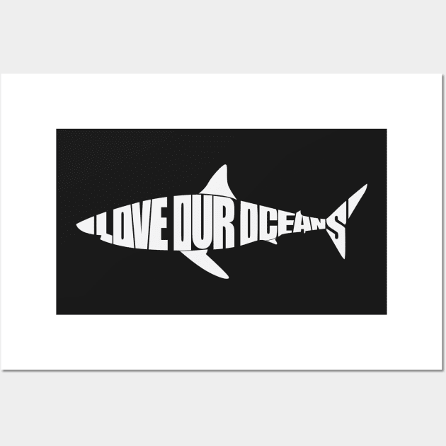 Love Our Oceans Shark Wall Art by BANWA